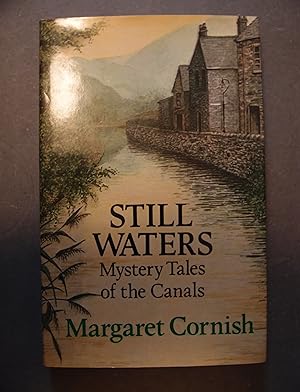 Imagen del vendedor de Still Waters Mystery Tales of the Canals a la venta por George Kelsall Booksellers, PBFA, BA