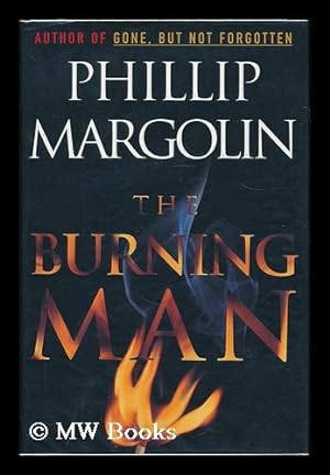 Seller image for The burning man / Phillip Margolin for sale by MW Books