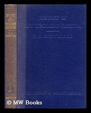 Imagen del vendedor de History of New Testament criticism / by F.C. Conybeare a la venta por MW Books