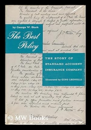 Bild des Verk�ufers f�r The best policy : the story of Standard Accident Insurance Company ; illustrated by Gino Leonelli zum Verkauf von MW Books