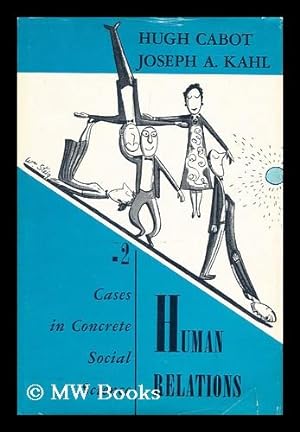 Imagen del vendedor de Human relations; concepts and cases in concrete social science [v.2. Cases] a la venta por MW Books