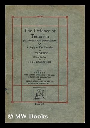 Imagen del vendedor de The defence of terrorism : (Terror and communism) : a reply to Karl Kautsky / by L. Trotsky ; with a preface by H.N. Brailsford a la venta por MW Books