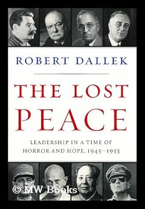 Seller image for The lost peace : leadership in a time of horror and hope, 1945-1953 for sale by MW Books