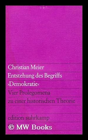 Immagine del venditore per Entstehung des Begriffs "Demokratie" : Vier Prolegomena zu einer historischen Theorie venduto da MW Books