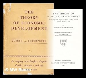 Seller image for The theory of economic development : an inquiry into profits, capital, credit, interest, and the business cycle / by Joseph A. Schumpeter ; translated from the German by Redvers Opie for sale by MW Books