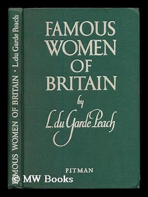 Seller image for Famous women of Britain / by L. du Garde Peach ; illustrated by Evelyn Simpson for sale by MW Books
