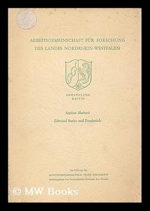 Seller image for Arbeitsgemeinschaft fur Forschung des Landes Nordrhein-Westfalen : Geisteswissenschaften, Abhandlung Heft 60 / Stephan Skalweit ; Edmund Burke und Frankreich for sale by MW Books