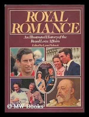 Image du vendeur pour Royal romance : an illustrated history of the royal love affairs mis en vente par MW Books