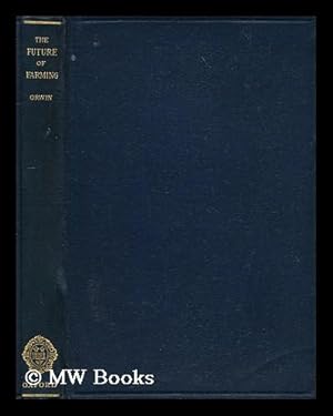 Seller image for The future of farming / C.S. Orwin for sale by MW Books