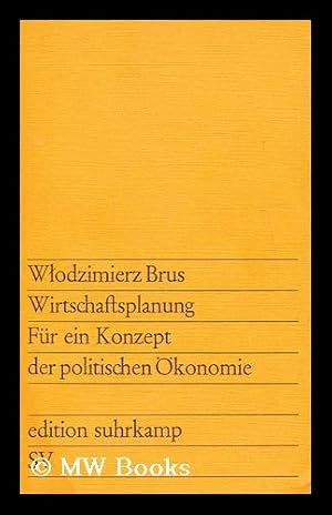 Immagine del venditore per Wlodzimierz brus wirtschaftsplan fur ein konzept der politischen okonomie venduto da MW Books