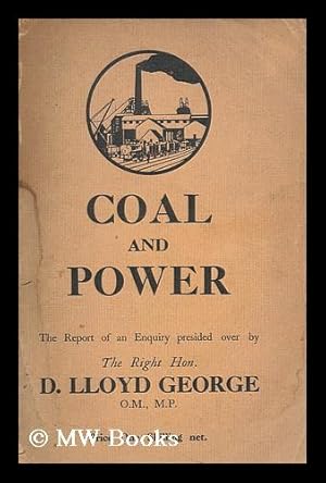 Seller image for Coal and power / the report of an enquiry presided over by the Right Hon. D. Lloyd George for sale by MW Books