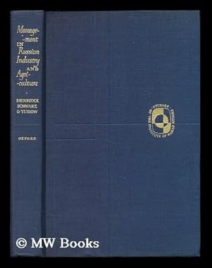 Bild des Verkufers fr Management in Russian industry and agriculture / Gregory Bienstock, Solomon M. Schwarz, and Aaron Yugow ; edited by Arthur Feiler and Jacob Marschak zum Verkauf von MW Books