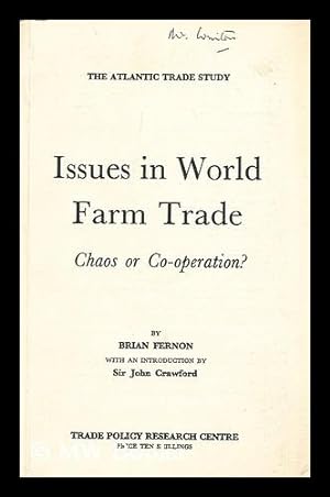 Image du vendeur pour Issues in world farm trade : chaos or co-operation? mis en vente par MW Books