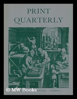 Image du vendeur pour Print quarterly, Volume I, Number 4, December 1984 / edited by David Landau ; sub-editor Anne Lyles ; designer Robert Torday mis en vente par MW Books