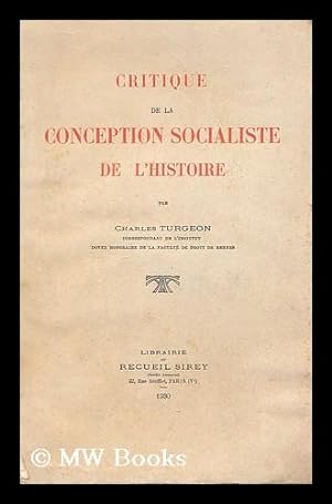 Seller image for Critique de la conception socialiste de l'histoire / par C. Turgeon for sale by MW Books
