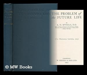 Seller image for The problem of the future life / by A.H. McNeile [The Moorhouse lectures, 1925] for sale by MW Books