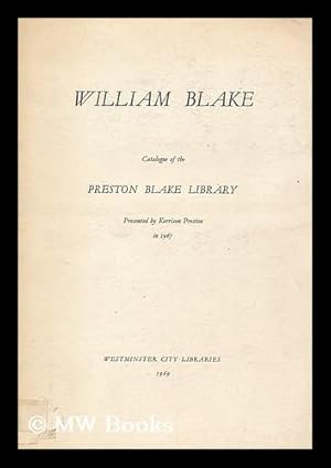 Bild des Verkufers fr William Blake : catalogue of the Preston Blake Library presented by Kerrison Preston in 1967 / compiled by Phyllis Goff zum Verkauf von MW Books