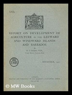 Immagine del venditore per Report on development of agriculture in the Leeward and Windward Island and Barbados / by H. C. Sampson. venduto da MW Books