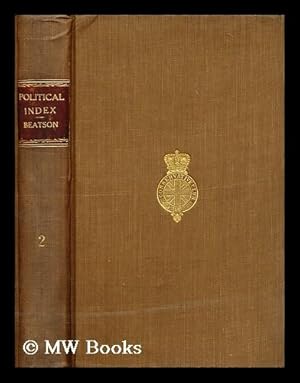 Seller image for A political index to the histories of Great Britain and Ireland; or, a complete register of the hereditary honours, public offices, and persons in office, from the earliest periods to the present time [Vol 2] for sale by MW Books