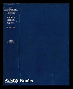 Seller image for The constitutional history of modern Britain, 1485-1951 / by Sir David Lindsay Keir for sale by MW Books