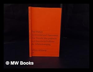 Immagine del venditore per Spontaneitat und Organisation : Vier Versuche uber praktischeund theoretische Probleme der Arbeiterbewegung venduto da MW Books