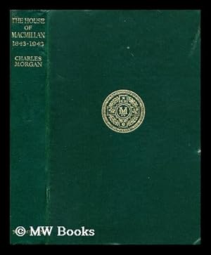 Imagen del vendedor de The house of Macmillan (1843-1943) / by Charles Morgan a la venta por MW Books