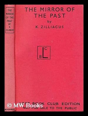 Imagen del vendedor de The mirror of the past : lest it reflect the future / by K. Zilliacus (Vigilantes) a la venta por MW Books