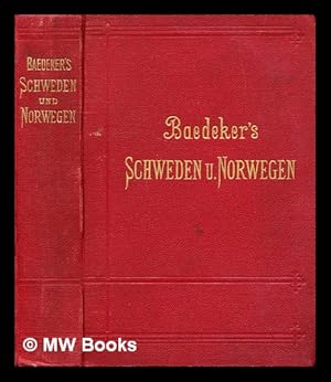 Image du vendeur pour Schweden und Norwegen, nebst den wichtigsten Reiserouten durch Danemark. Handbuch fur Reisende . Mit 4 Planen, etc mis en vente par MW Books