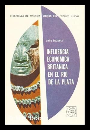 Bild des Verkufers fr Influencia economica britanica en el Rio de la Plata zum Verkauf von MW Books