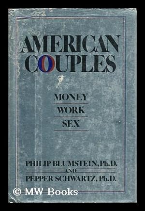 Imagen del vendedor de American couples : money, work, sex / Philip Blumstein & Pepper Schwartz a la venta por MW Books