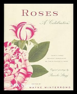 Immagine del venditore per Roses : a celebration / edited by Wayne Winterrowd ; original paintings by Pamela Stagg. venduto da MW Books