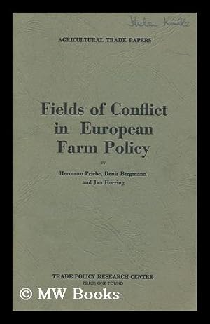 Seller image for Fields of conflict in European farm policy / by Hermann Priebe, Denis Bergmann and Jan Horring for sale by MW Books