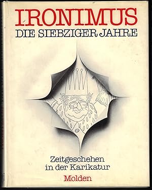 IRONIMUS DIE SIEBZIGER JAHRE - Zeitgeschehenin der Karikatur 1970-1979