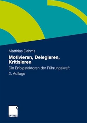 Bild des Verkufers fr Motivieren, Delegieren, Kritisieren zum Verkauf von BuchWeltWeit Ludwig Meier e.K.