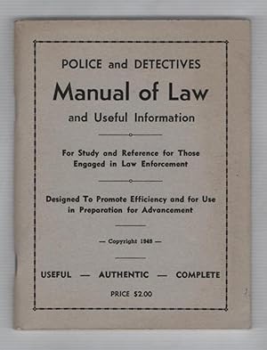 Police and Detectives Manual of Law and Useful Information: For Study and Reference for Those Eng...