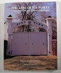 Bild des Verkufers fr Mr. Lincoln's Forts: A Guide to the Civil War Defenses of Washington zum Verkauf von Resource Books, LLC