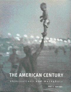 Seller image for The American Century, Part 2: Observations and Metaphors, 1936-1967 for sale by LEFT COAST BOOKS