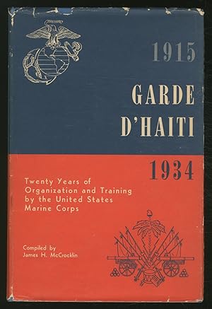 Seller image for Garde D'Haiti 1915-1934: Twenty Years of Organization and Training by the United States Marine Corps for sale by Between the Covers-Rare Books, Inc. ABAA