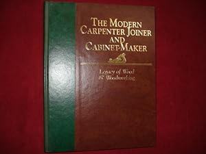 Seller image for Legacy of Wood & Woodworking. The Modern Carpenter Joiner and Cabinet-Maker. for sale by BookMine