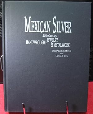 Mexican Silver : Twentieth Century Handwrought Jewelry and Metalwork