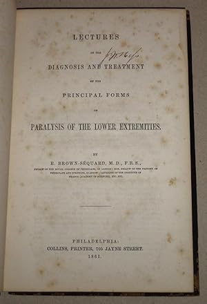 Lectures on the Diagnosis and Treatment of the Principal Forms of Paralysis of the Lower Extremities
