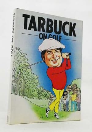 Seller image for Tarbuck on Golf for sale by Adelaide Booksellers