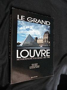 Bild des Verkufers fr Le Grand Louvre. Mtamorphose d'un muse 1981-1993 zum Verkauf von Abraxas-libris