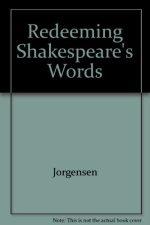 Redeeming Shakespeare's Words