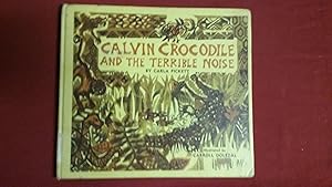 Imagen del vendedor de CALVIN CROCODILE AND THE TERRIBLE NOISE a la venta por Betty Mittendorf /Tiffany Power BKSLINEN