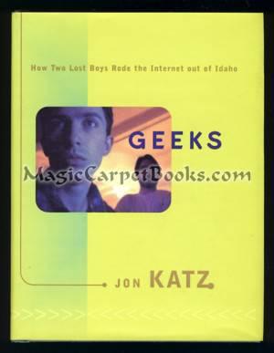 Geeks: How Two Lost Boys Rode the Internet Out of Idaho