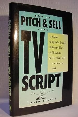How to Pitch & Sell Your TV Script