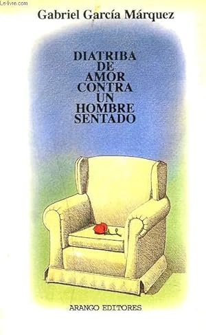 Imagen del vendedor de DIATRIBA DE AMOR CONTRA UN HOMBRE SENTADO. MONOLOGO EN UN ACTO. a la venta por Le-Livre