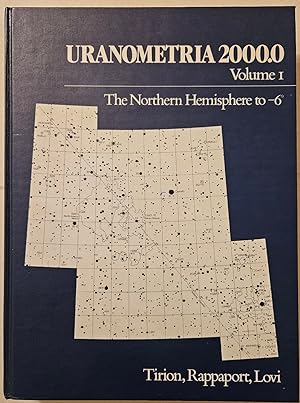 Seller image for Uranometria 2000.0. Volume I: The Northern Hemisphere to -6. Volume II: The Southern Hemisphere to +6. for sale by LIBRERIA PAOLO BONGIORNO