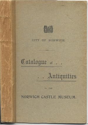 City of Norwich, Norwich Castle Museum, Catalogue of Antiquities found principally in East Anglia
